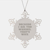 Warden Snowflake Ornament Gifts from Men to Warden - Funny Quote, Christmas Unique Warden Gifts, Shatterproof Snowflake Ornament, Durable and Safe - Image 1